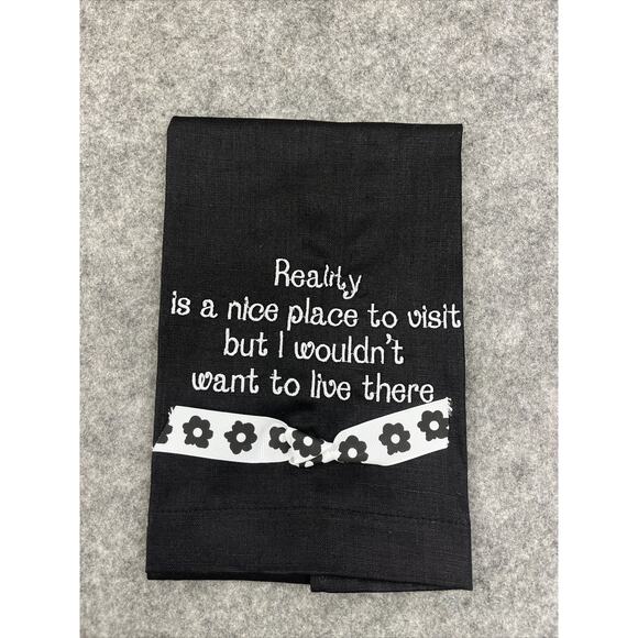 Mud Pie Hand Towel Linen Embroidered Black White 22x 14 Reality Is A Nice Place - Picture 1 of 7